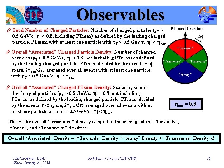 Observables Æ Total Number of Charged Particles: Number of charged particles (p. T >