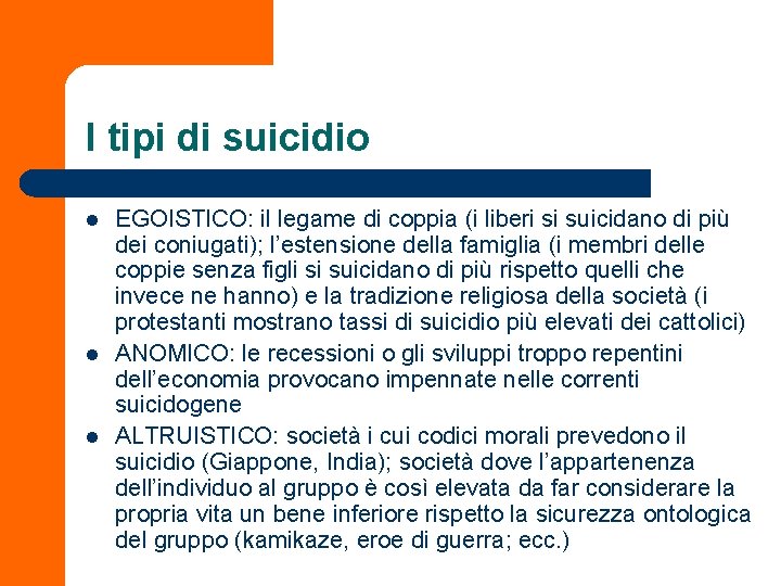 I tipi di suicidio l l l EGOISTICO: il legame di coppia (i liberi