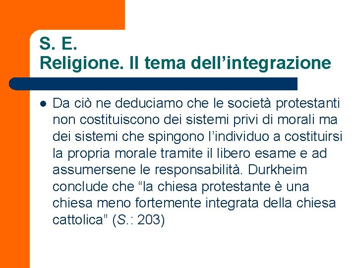 S. E. Religione. Il tema dell’integrazione l Da ciò ne deduciamo che le società
