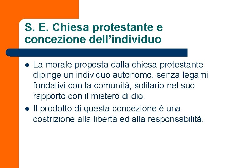 S. E. Chiesa protestante e concezione dell’individuo l l La morale proposta dalla chiesa