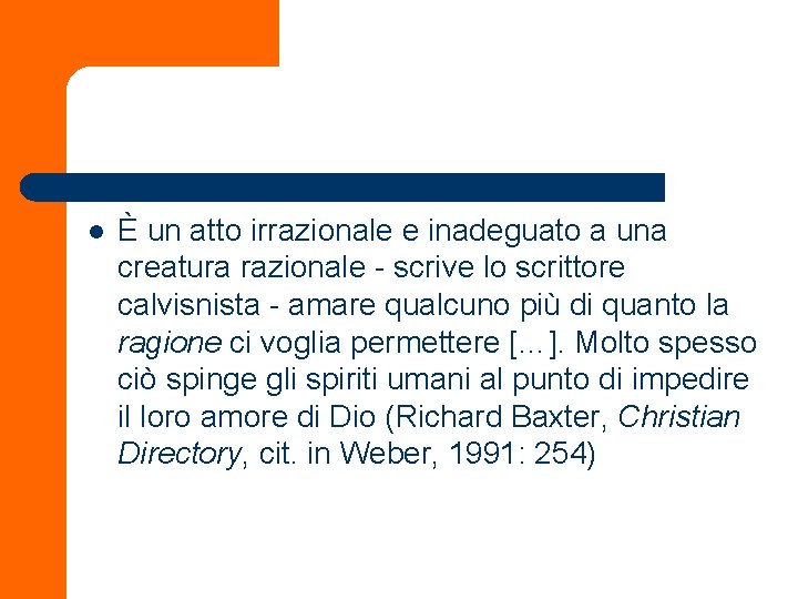 l È un atto irrazionale e inadeguato a una creatura razionale - scrive lo