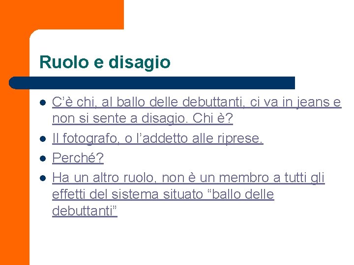 Ruolo e disagio l l C’è chi, al ballo delle debuttanti, ci va in