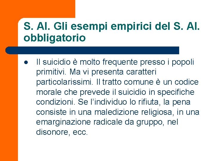 S. Al. Gli esempirici del S. Al. obbligatorio l Il suicidio è molto frequente