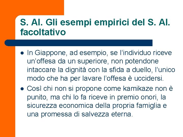 S. Al. Gli esempirici del S. Al. facoltativo l l In Giappone, ad esempio,