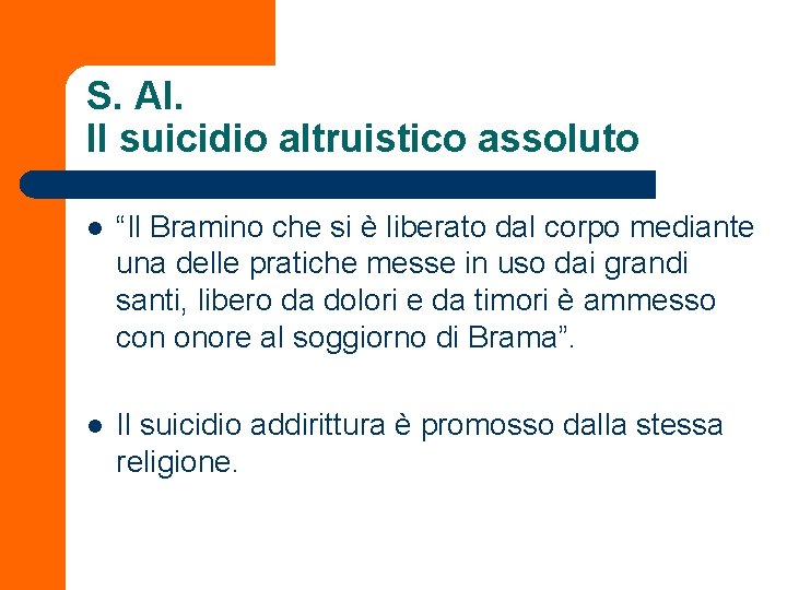 S. Al. Il suicidio altruistico assoluto l “Il Bramino che si è liberato dal