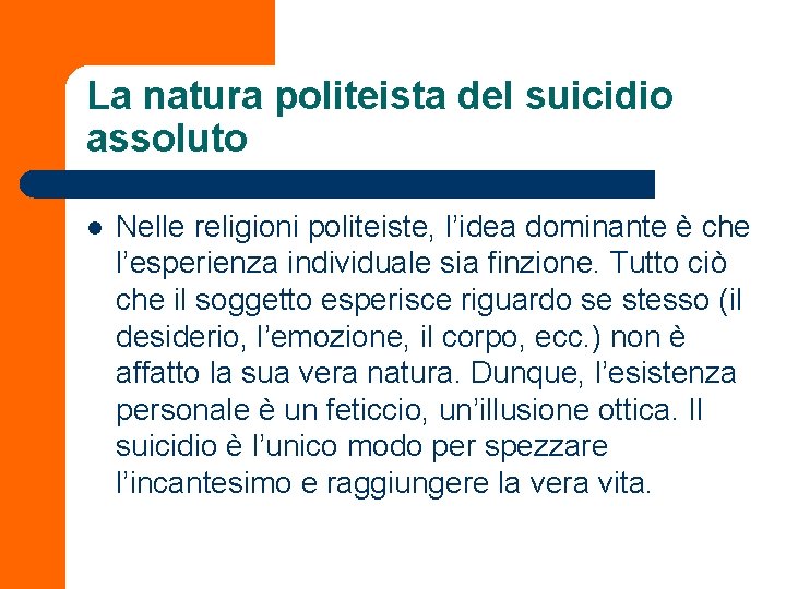 La natura politeista del suicidio assoluto l Nelle religioni politeiste, l’idea dominante è che