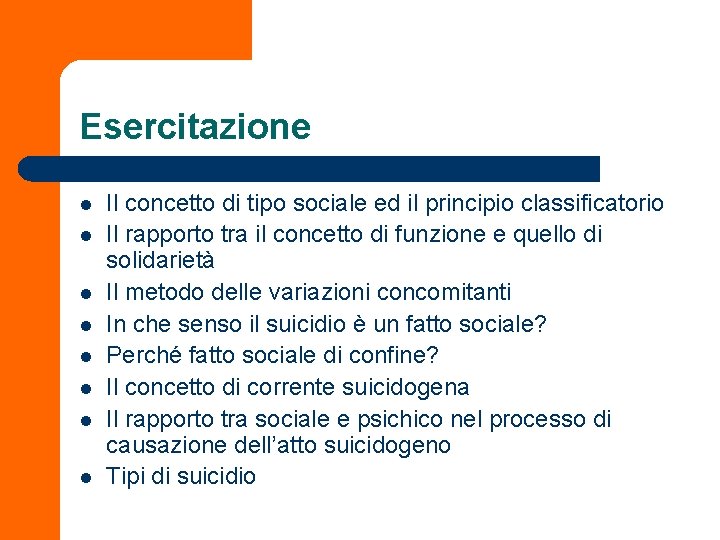 Esercitazione l l l l Il concetto di tipo sociale ed il principio classificatorio