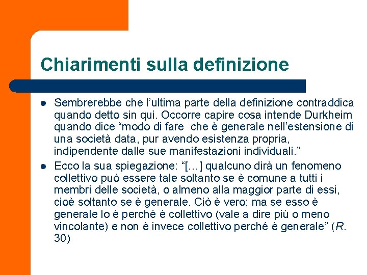 Chiarimenti sulla definizione l l Sembrerebbe che l’ultima parte della definizione contraddica quando detto