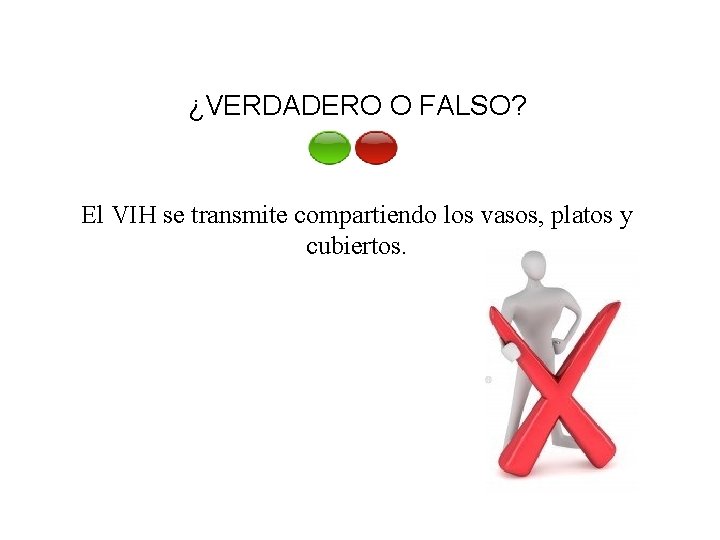 ¿VERDADERO O FALSO? El VIH se transmite compartiendo los vasos, platos y cubiertos. 