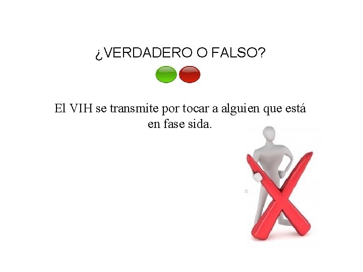 ¿VERDADERO O FALSO? El VIH se transmite por tocar a alguien que está en