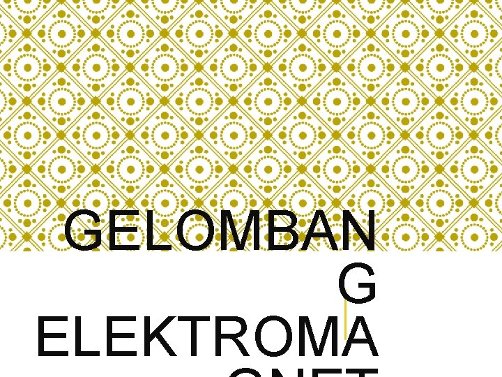 GELOMBAN G ELEKTROMA 