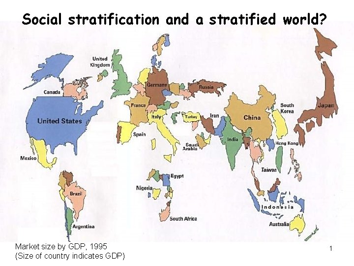 Social stratification and a stratified world? Market size by GDP, 1995 (Size of country
