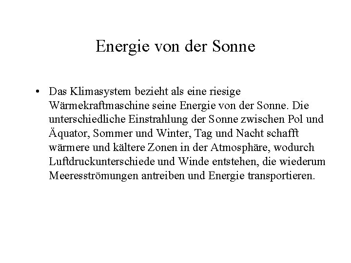 Energie von der Sonne • Das Klimasystem bezieht als eine riesige Wärmekraftmaschine seine Energie