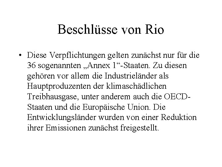 Beschlüsse von Rio • Diese Verpflichtungen gelten zunächst nur für die 36 sogenannten „Annex