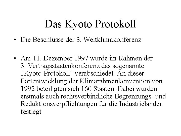 Das Kyoto Protokoll • Die Beschlüsse der 3. Weltklimakonferenz • Am 11. Dezember 1997
