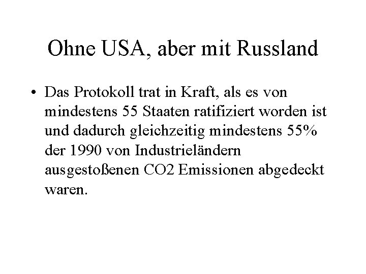 Ohne USA, aber mit Russland • Das Protokoll trat in Kraft, als es von