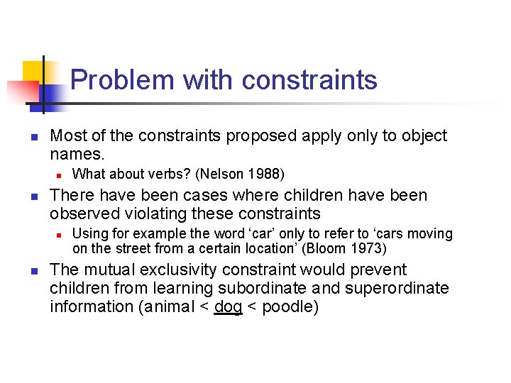 Problem with constraints n Most of the constraints proposed apply only to object names.