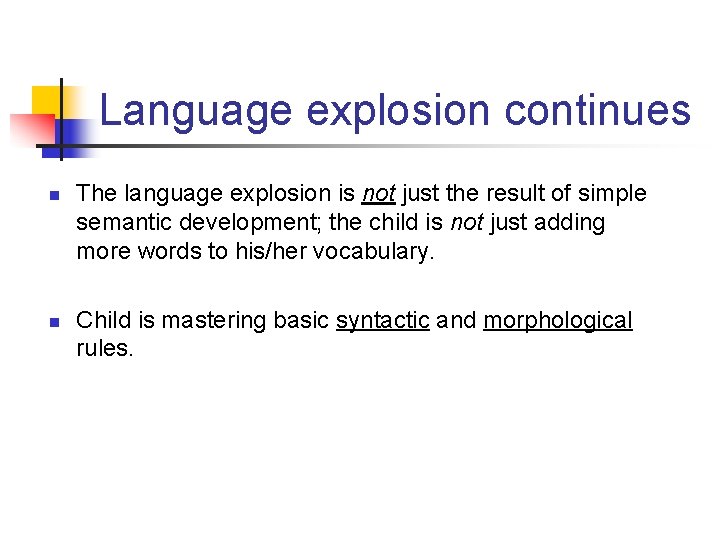 Language explosion continues n n The language explosion is not just the result of