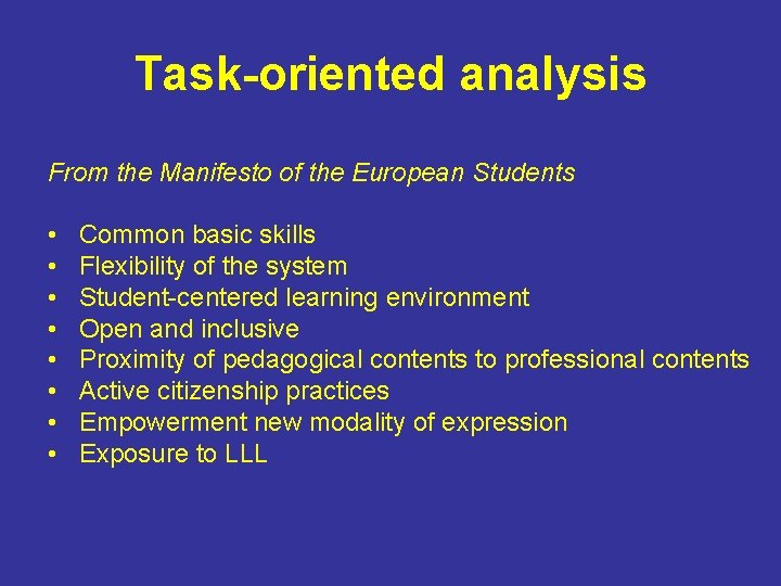 Task-oriented analysis From the Manifesto of the European Students • • Common basic skills