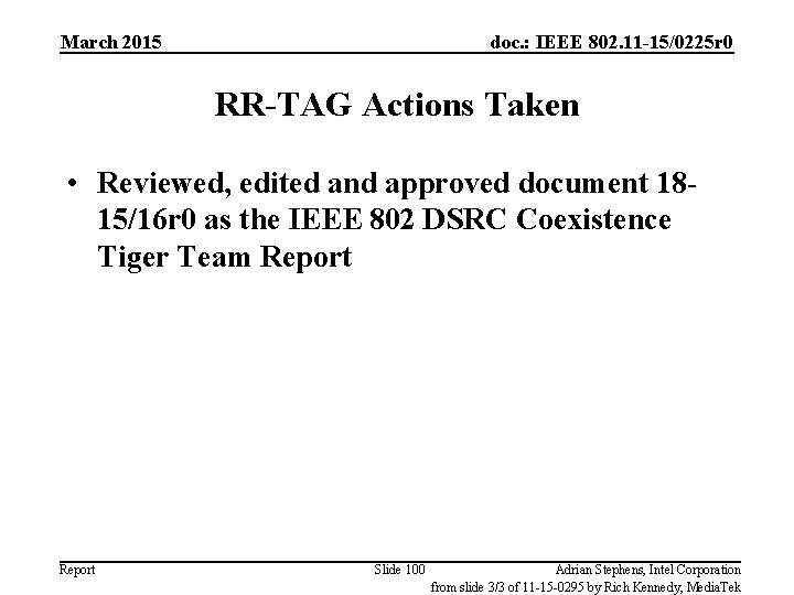 March 2015 doc. : IEEE 802. 11 -15/0225 r 0 RR-TAG Actions Taken •