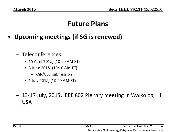 March 2015 doc. : IEEE 802. 11 -15/0225 r 0 Future Plans • Upcoming