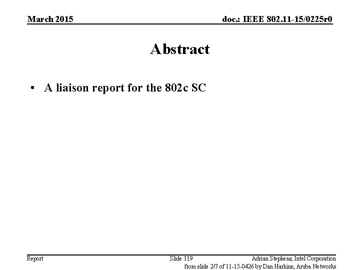 March 2015 doc. : IEEE 802. 11 -15/0225 r 0 Abstract • A liaison