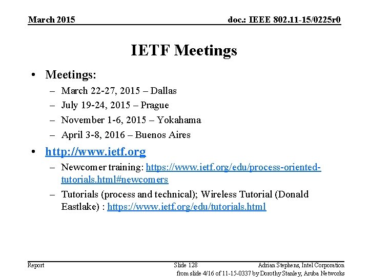 March 2015 doc. : IEEE 802. 11 -15/0225 r 0 IETF Meetings • Meetings: