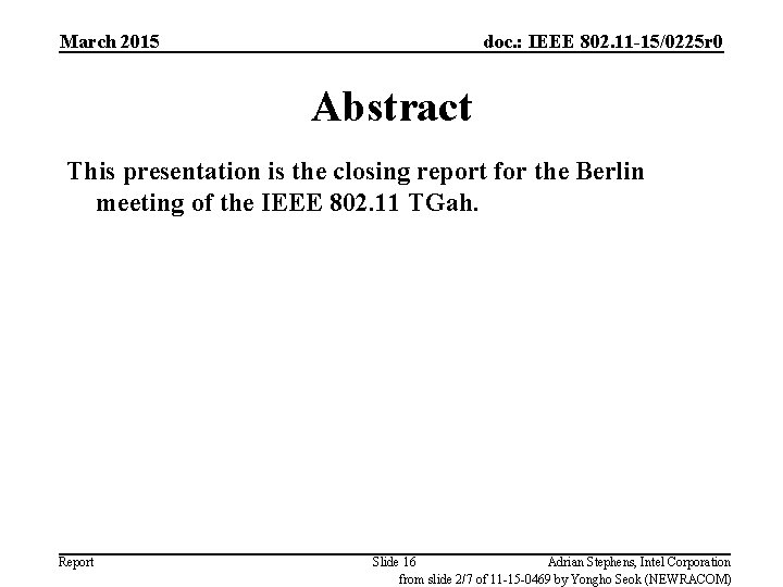 March 2015 doc. : IEEE 802. 11 -15/0225 r 0 Abstract This presentation is