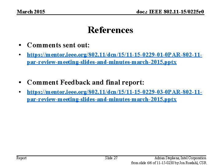 March 2015 doc. : IEEE 802. 11 -15/0225 r 0 References • Comments sent