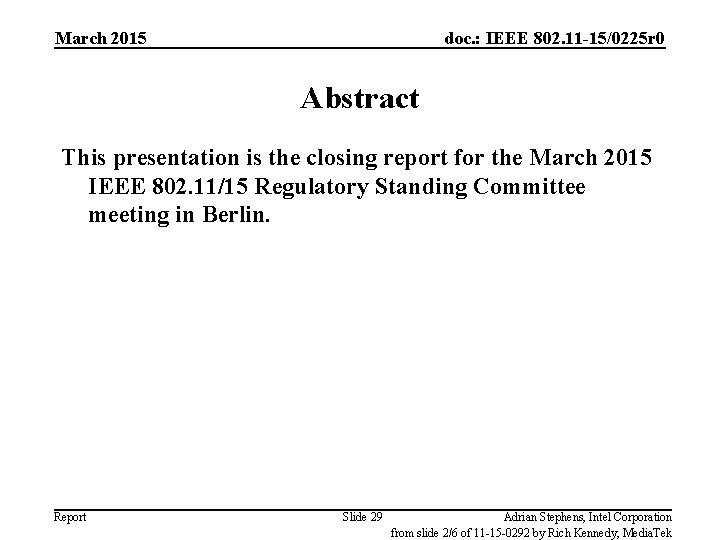 March 2015 doc. : IEEE 802. 11 -15/0225 r 0 Abstract This presentation is