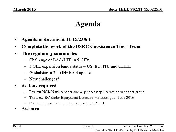 March 2015 doc. : IEEE 802. 11 -15/0225 r 0 Agenda • Agenda in