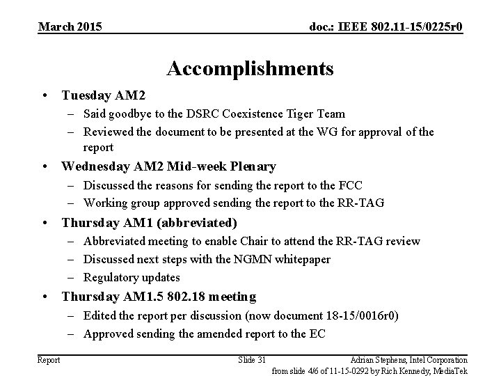 March 2015 doc. : IEEE 802. 11 -15/0225 r 0 Accomplishments • Tuesday AM