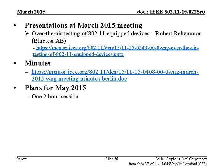 March 2015 • doc. : IEEE 802. 11 -15/0225 r 0 Presentations at March