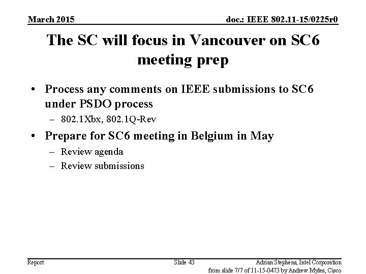 March 2015 doc. : IEEE 802. 11 -15/0225 r 0 The SC will focus