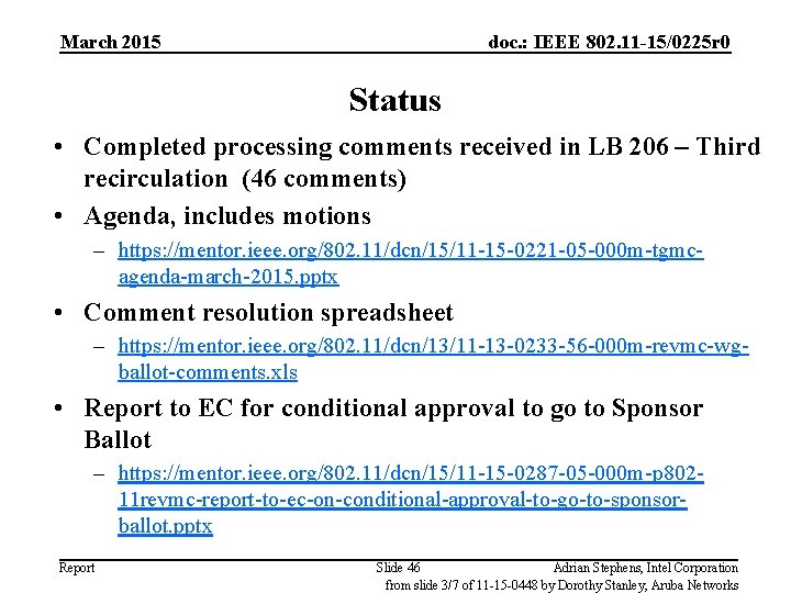 March 2015 doc. : IEEE 802. 11 -15/0225 r 0 Status • Completed processing