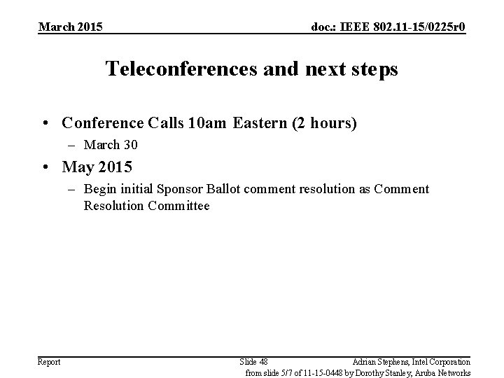 March 2015 doc. : IEEE 802. 11 -15/0225 r 0 Teleconferences and next steps