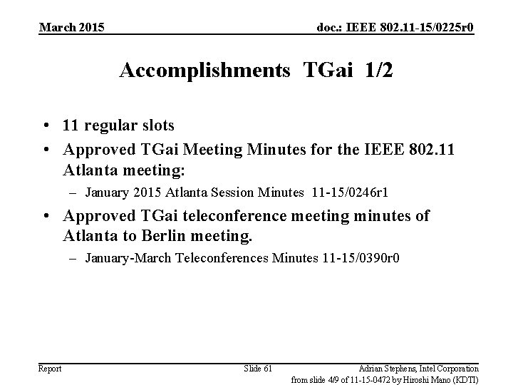 March 2015 doc. : IEEE 802. 11 -15/0225 r 0 Accomplishments TGai 1/2 •