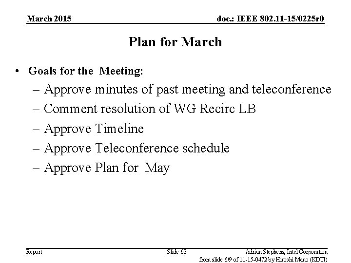 March 2015 doc. : IEEE 802. 11 -15/0225 r 0 Plan for March •