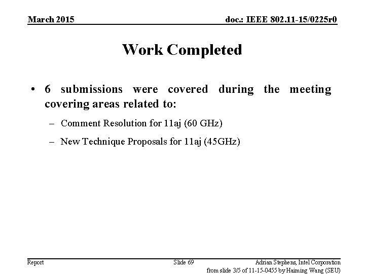 March 2015 doc. : IEEE 802. 11 -15/0225 r 0 Work Completed • 6