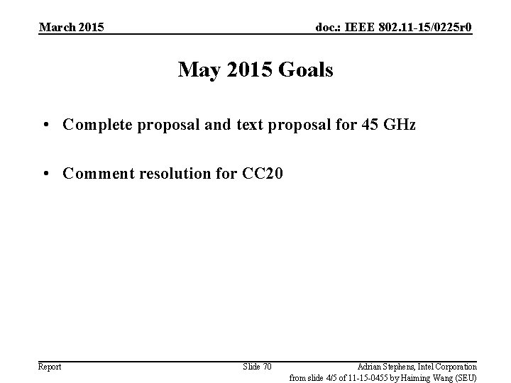 March 2015 doc. : IEEE 802. 11 -15/0225 r 0 May 2015 Goals •