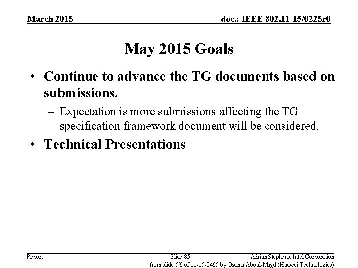 March 2015 doc. : IEEE 802. 11 -15/0225 r 0 May 2015 Goals •