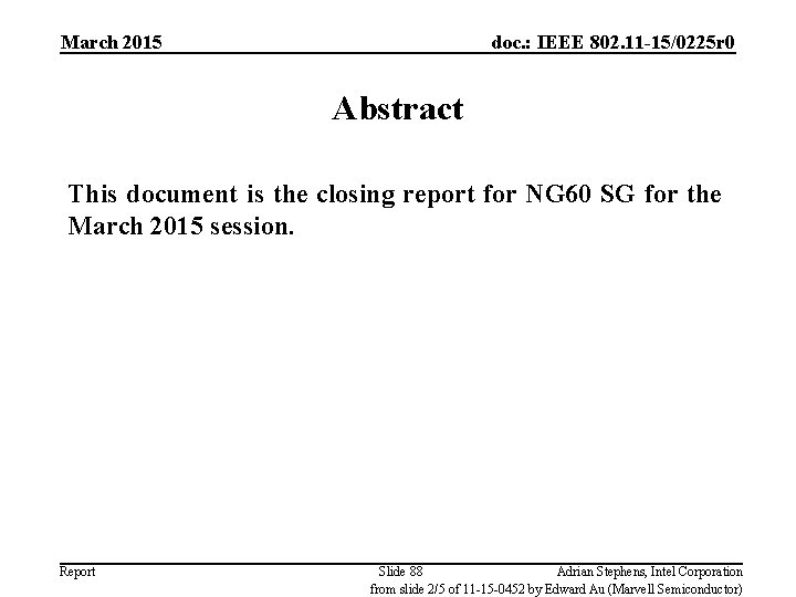 March 2015 doc. : IEEE 802. 11 -15/0225 r 0 Abstract This document is