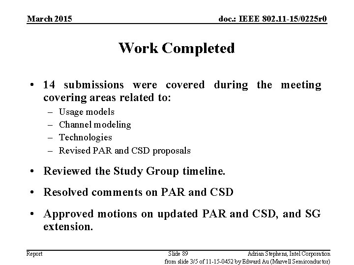 March 2015 doc. : IEEE 802. 11 -15/0225 r 0 Work Completed • 14