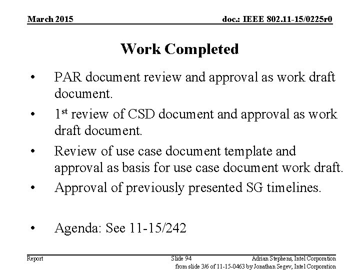 March 2015 doc. : IEEE 802. 11 -15/0225 r 0 Work Completed • •