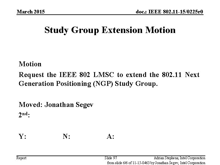 March 2015 doc. : IEEE 802. 11 -15/0225 r 0 Study Group Extension Motion