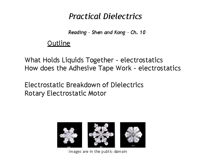 Practical Dielectrics Reading – Shen and Kong – Ch. 10 Outline What Holds Liquids