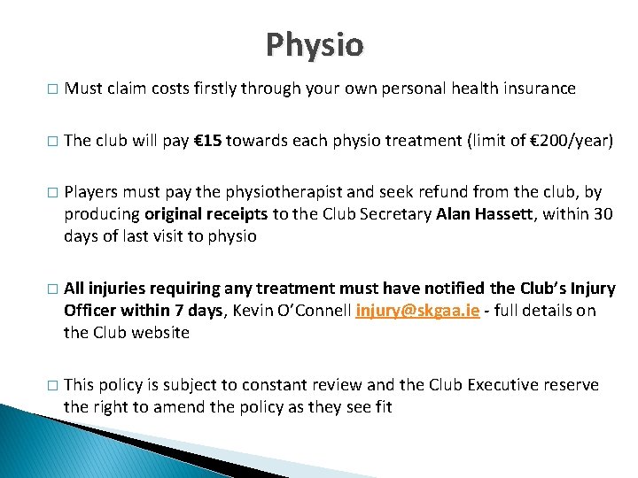 Physio � Must claim costs firstly through your own personal health insurance � The