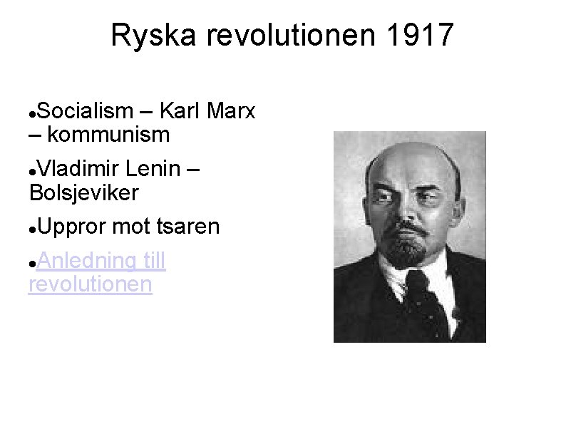 Ryska revolutionen 1917 Socialism – Karl Marx – kommunism Vladimir Lenin – Bolsjeviker Uppror
