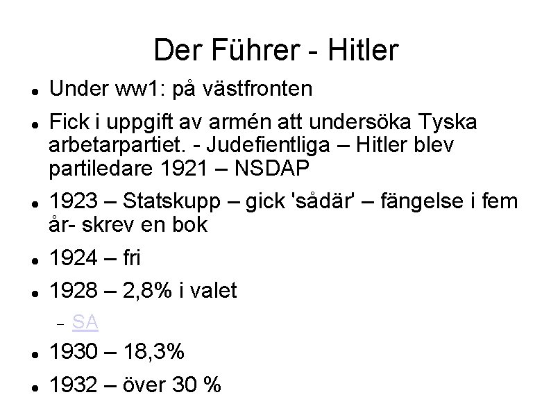 Der Führer - Hitler Under ww 1: på västfronten Fick i uppgift av armén