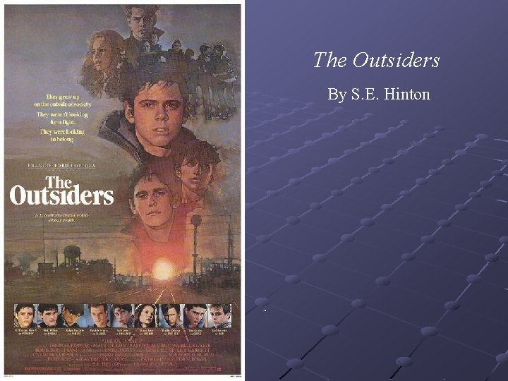 The Outsiders By S. E. Hinton . 